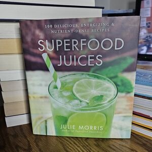 Superfood Juices by Julie Morris